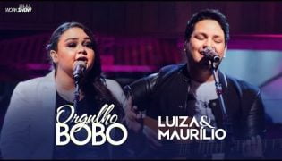 Orgulho Bobo – Luiza E Maurílio